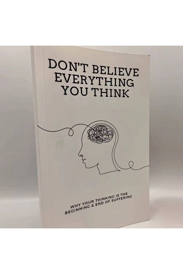 Choice-Don'T Believe Everything You Think By Joseph Nguyen Why Your Thinking Is The Beginning & End Of S... 1