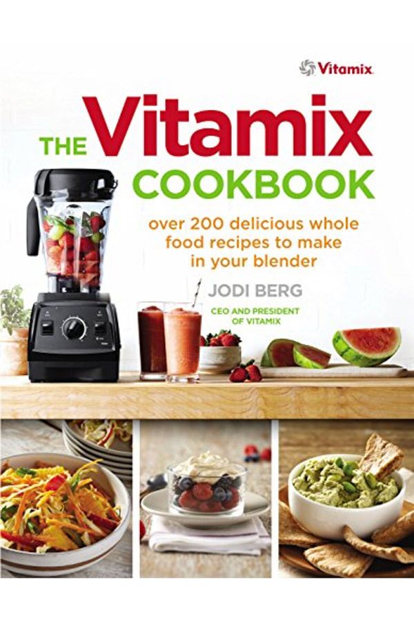 Vermilion-The Vitamix Cookbook Over 200 Delicious Whole Food Recipes To Make In Your Blender 1