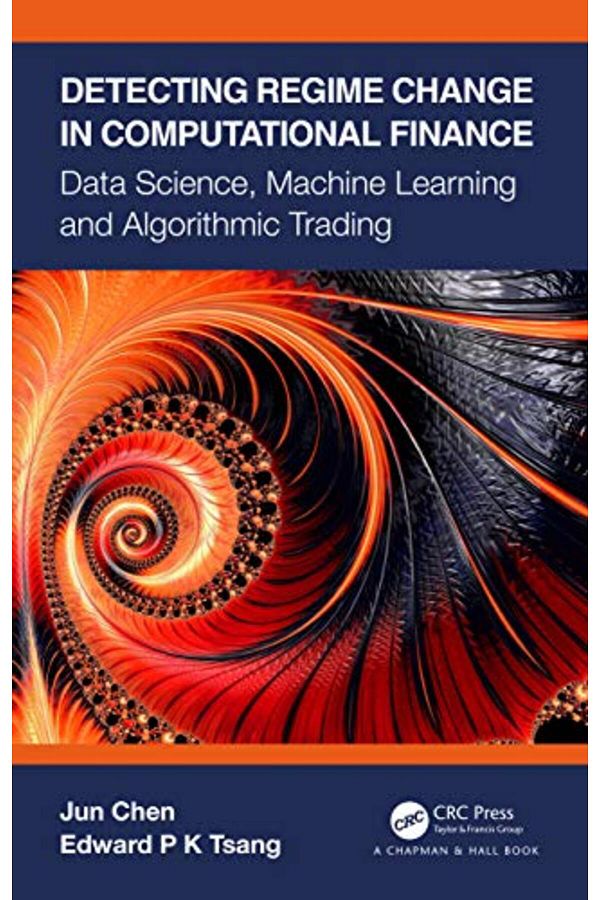 CRC Press-Detecting Regime Change In Computational Finance Data Science Machine Learning And Algorithmic Tra 1