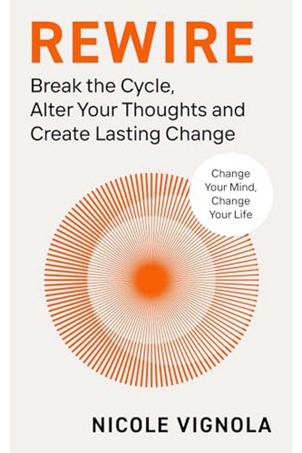 Michael Joseph-Rewire Break The Cycle Alter Your Thoughts And Create Lasting Change 1