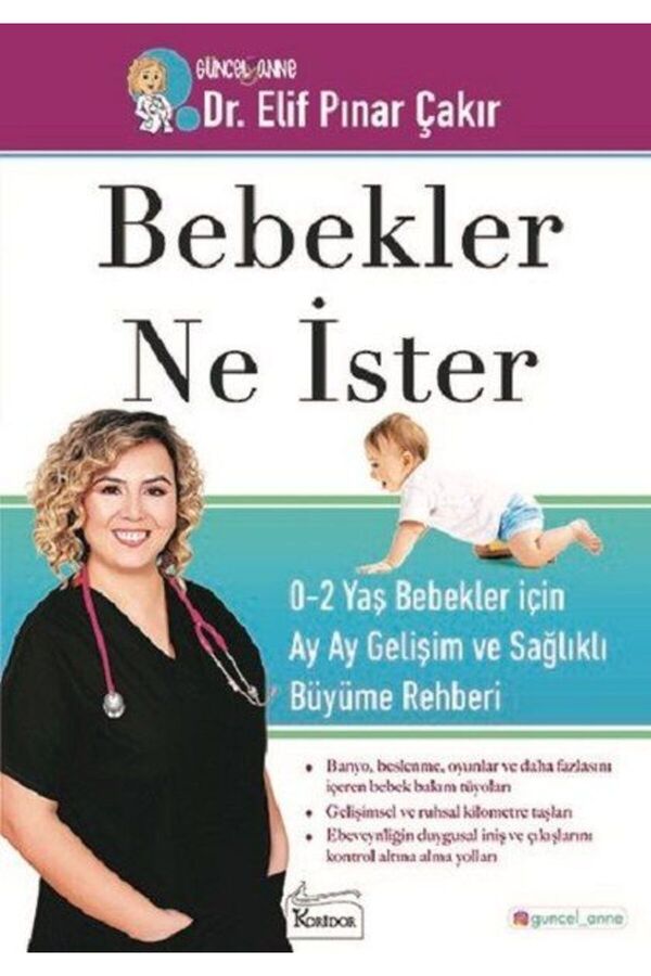 Koridor Yayıncılık Bebekler Ne İster 0 2 Yaş Bebekler İçin Ay Ay Gelişim ve Sağlıklı Büyüme Rehberi
