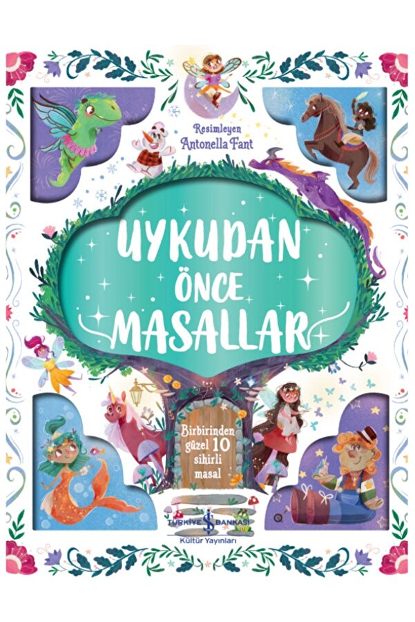 Türkiye İş Bankası Kültür Yayınları Uykudan Önce Masallar Kitabı Çocuklar Uykuya Hemen Dalacak Ve Zihinsel Gelişimlerini Destekleyecek