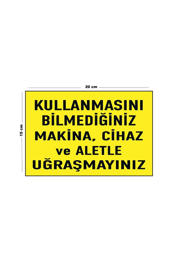 Lucena-Do Not Handle Machinery, Devices and Tools You Do Not Know How to Use Metal 15 cm X 20 cm Warning Sign 1