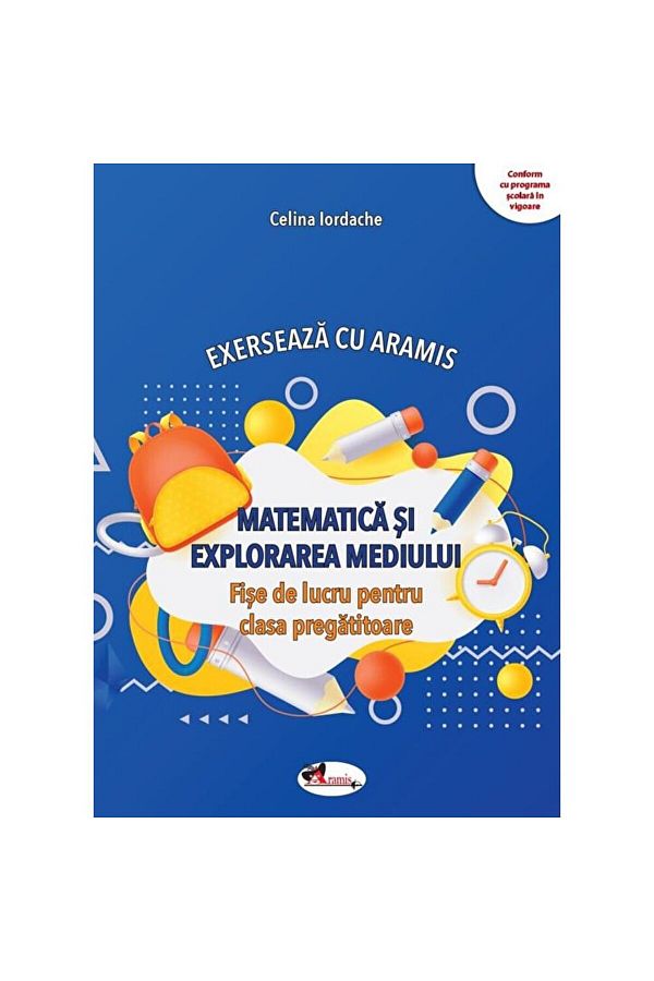 Aramis-Matematică și explorarea mediului. Practică cu Aramis - Clasa pregătitoare - Fișe de lucru 1