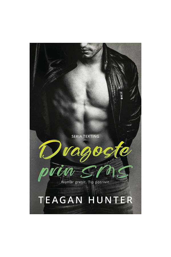 Editura Casa-Dragoste prin mesaj text - Număr greșit. Tipul potrivit, Teagan Hunter 1