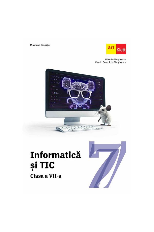 Art Klett-Informatica si TIC. Manual Clasa a VII-a - Mihaela Giurgiulescu, Valeriu Benedicth Giurgiulescu 1