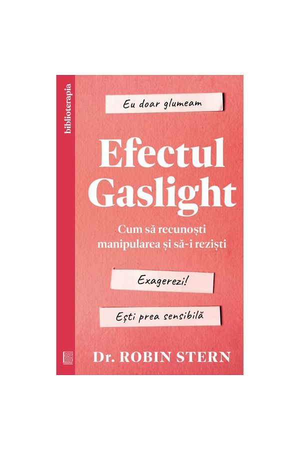 Editura Curtea Veche-The Gaslight Effect. How to Recognize and Resist Manipulation, Dr. Robin Stern 1