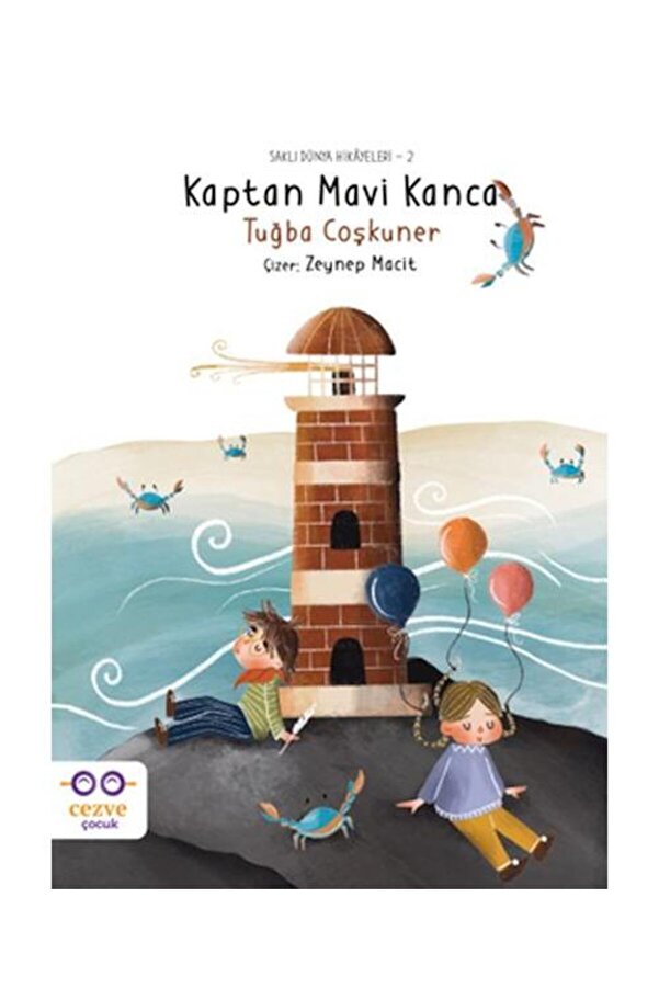 Cezve Çocuk Kaptan Mavi Kanca – Saklı Dünya Hikâyeleri / Cezve Çocuk / Tuğba Coşkuner