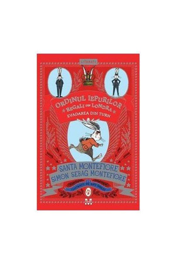 Editura Pandora M-The Order of the Royal Rabbits of London. Volume II: Escape from the Tower, Simon Sebag Montefiore 1