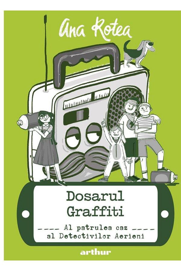 Editura Arthur-The Graffiti File: The Fourth Case of the Aerial Detectives, Ana Rotea 1