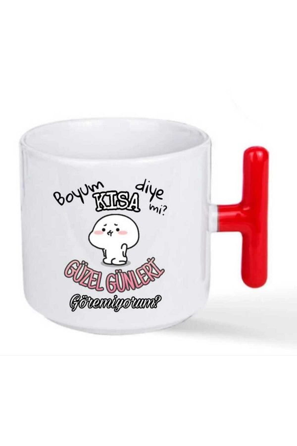 Tasarım-"Can'T I Just Have a Short Boy, I Can'T See Good Days?" Red t Handle Mug 1