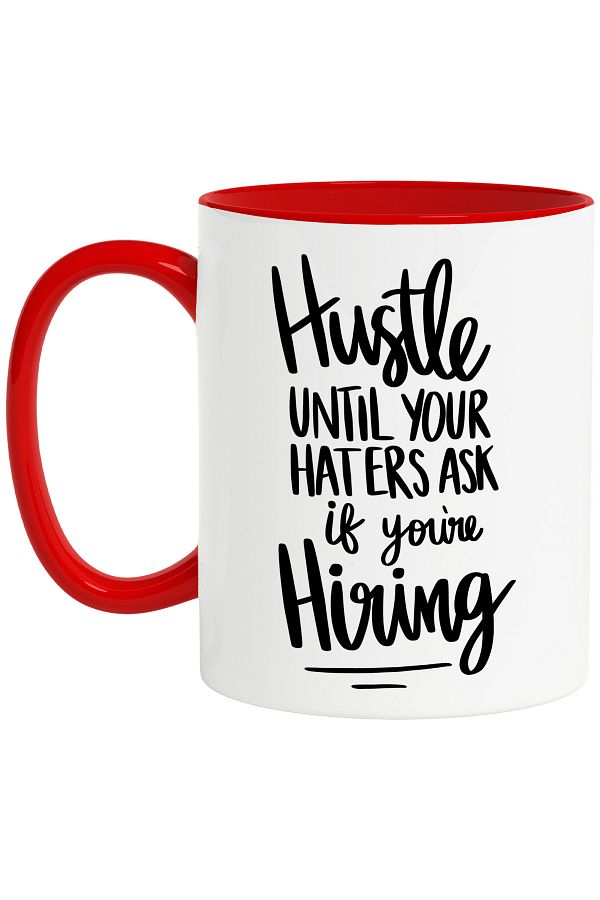 StoryGift Romania-Mug with the message "Hustle until your haters ask if you're hiring" - until your haters ask if you're hiring, With ,STG. 1