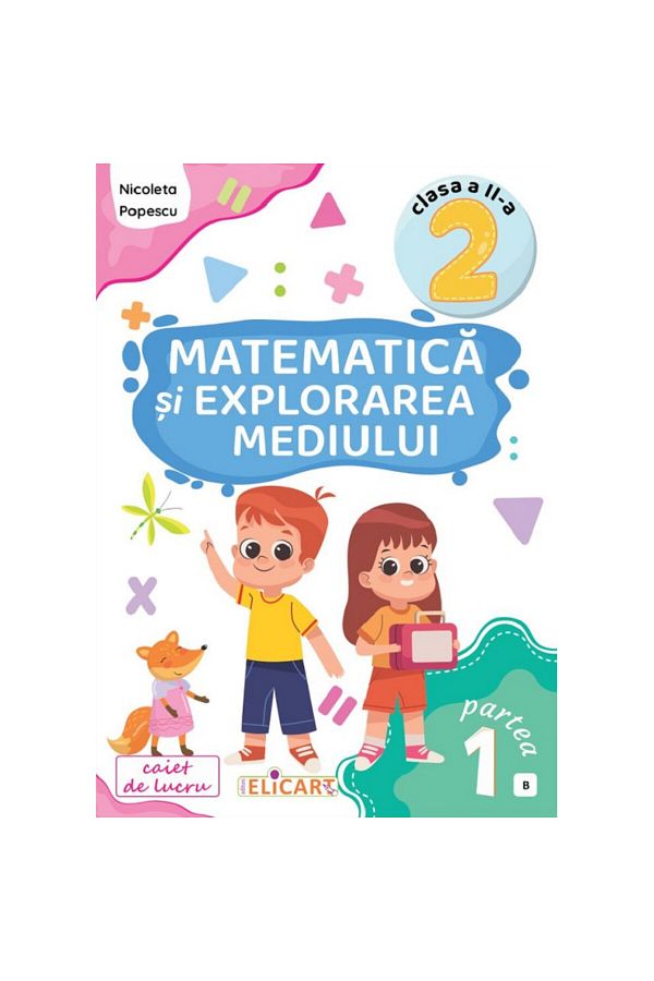 AngelicArt-Matematică și explorarea mediului. Caiet de lucru. Clasa a II-a, Partea I (B) - Nicoleta Popescu 1