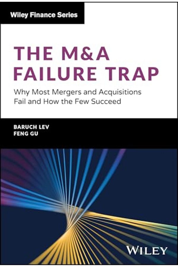 John Wiley & Sons Inc-فخ فشل عمليات الدمج والاستحواذ: لماذا تفشل معظم عمليات الدمج والاستحواذ وكيف ينجح القليل منها 1