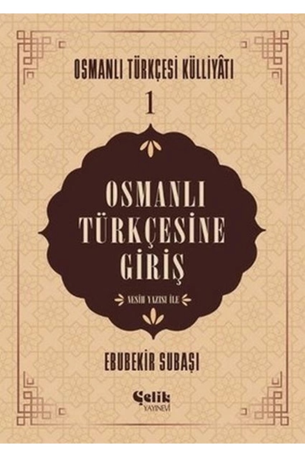 Çelik Yayınevi-Introduction to Ottoman Turkish 1