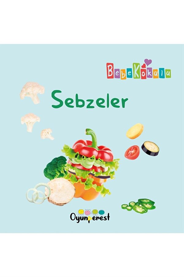 Oyunperest 0-3 Yaş Bebekokulu Serisi Sebzeler Saniye Bencik Kangal Bedriye Çelik