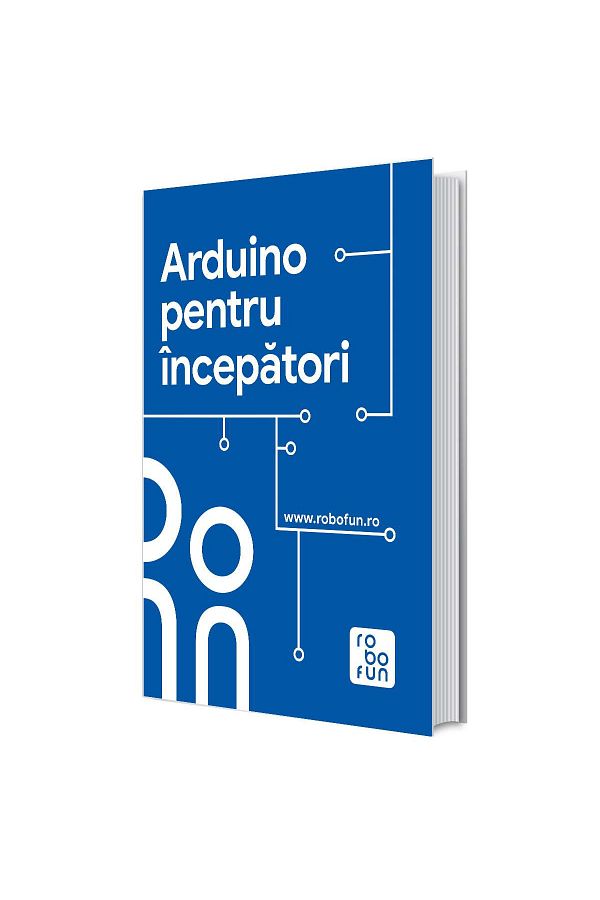 ROBOFUN-Book - Arduino for Beginners - Romanian language 1