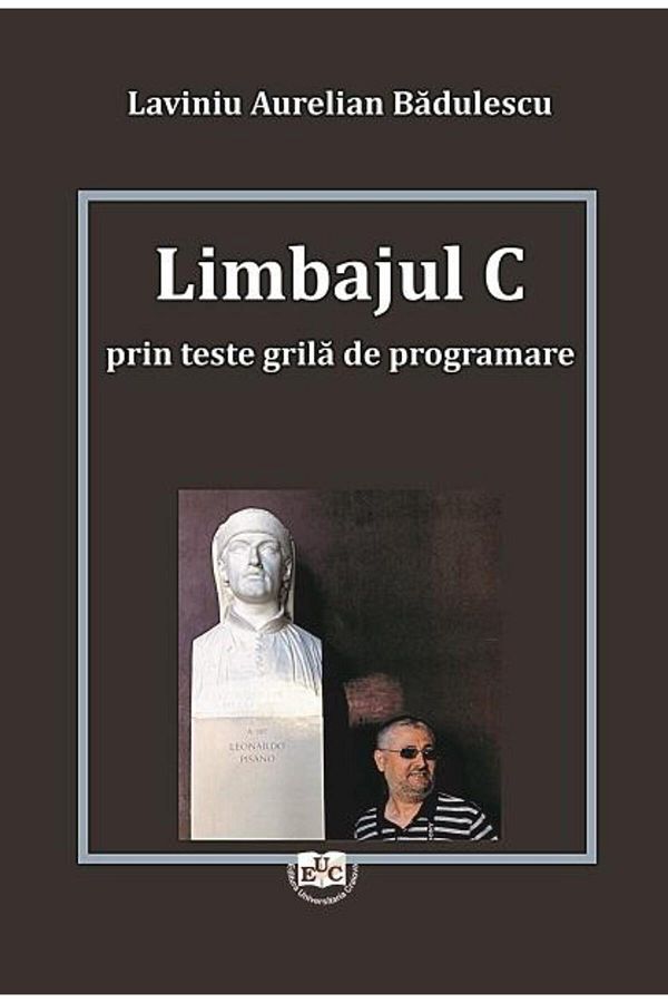 Editura Universitaria-C Language Through Programming Tests, Laviniu 1