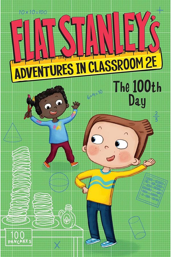 HarperCollins Publishers-Flat Stanley's Adventures in Classroom 2E Flat Stanley's Adventures in Classroom 2E # 3: the 100Th Day 1