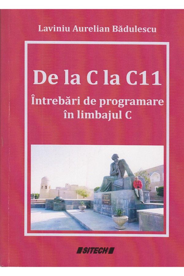 Editura Sitech-From C to C11. Programming Questions in the Language 1