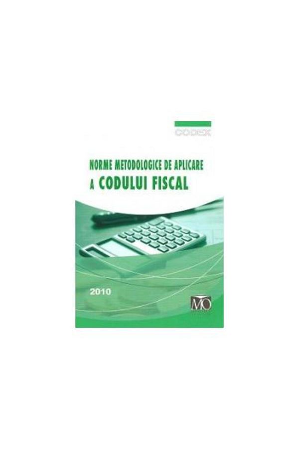 Editura Monitorul Oficial-Norme metodologice de aplicare a codului fiscal 20 1