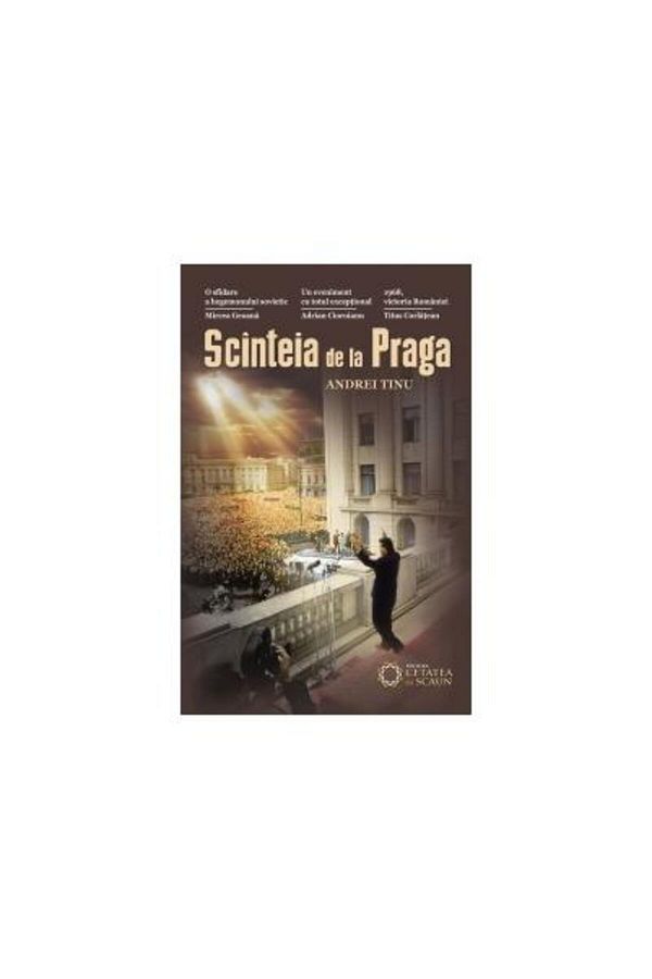 Editura Cetatea de Scaun-The Spark of Prague, Andrei Tinu 1