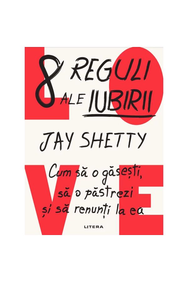 Editura Litera-8 Rules of Love. How to Find It, Keep It, and Let It Go, Jay Shetty 1