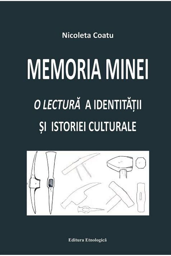 Editura Etnologica-The Memory of Mine. A Reading of Identity and History 1