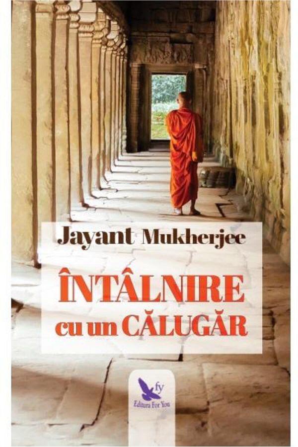 Editura For You-Meeting a Monk, Jayant Mukherjee 1