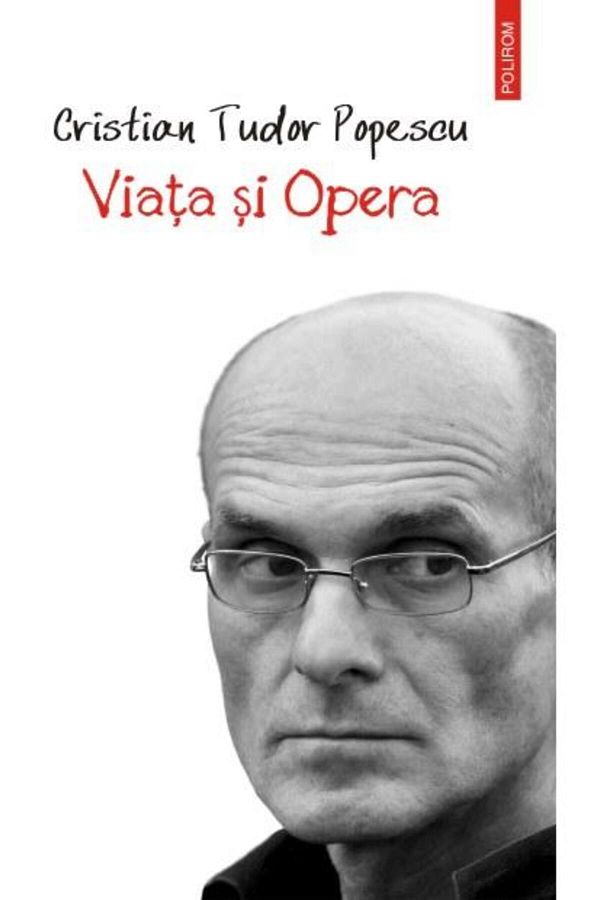 Editura Polirom-Life and Work, Cristian Tudor Popescu 1