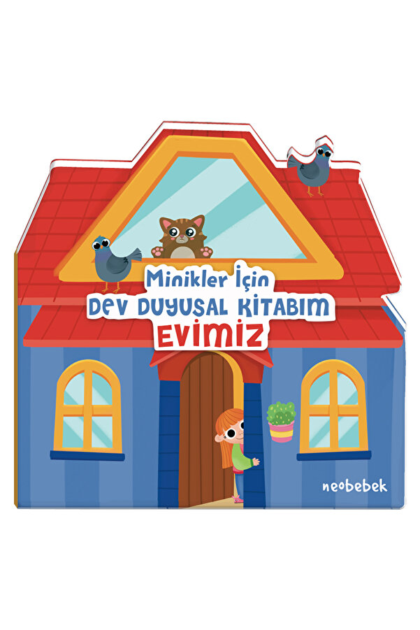 Neobebek Minikler İçin Dev Duyusal Kitabım: Evimiz