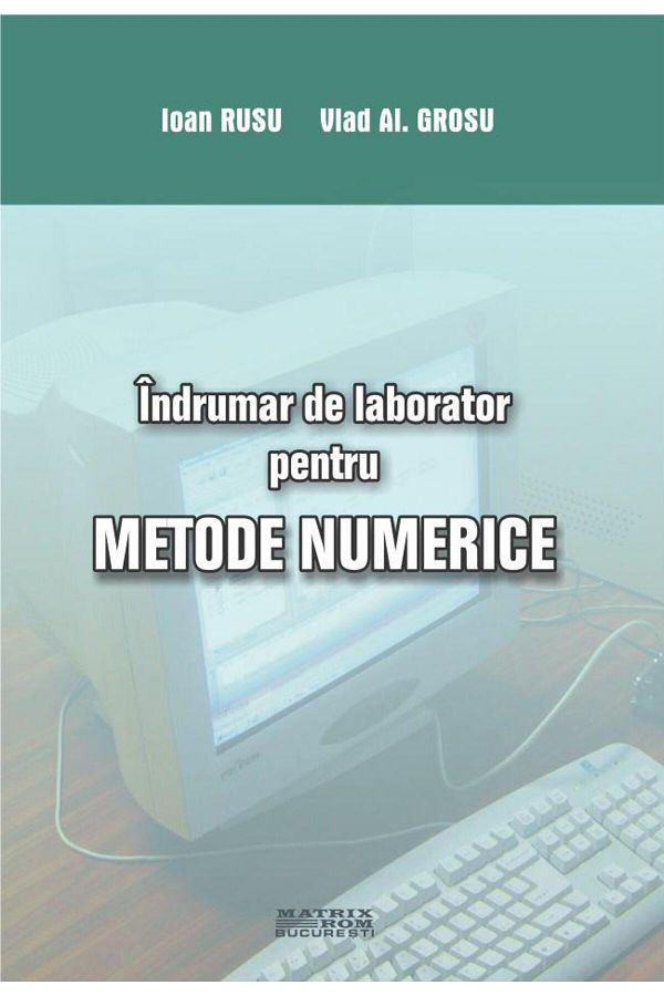 Editura Matrixrom-Laboratory manual for numerical methods. Algo 1