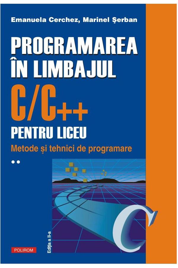 Editura Polirom-Programming in C/C++ for high school. Volume 1