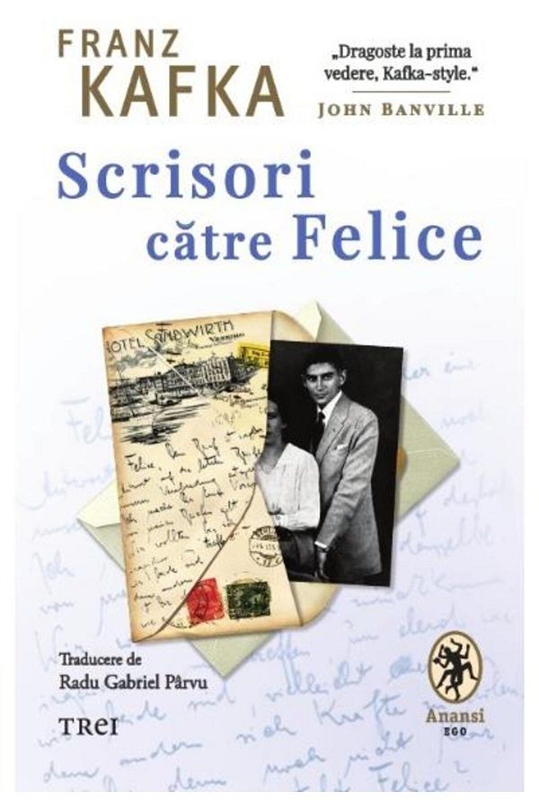 Editura Trei-Scrisori catre Felice, Franz Kafka 1