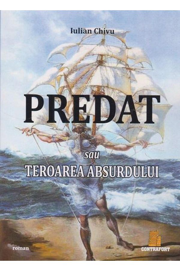 Editura Contrafort-Surrendered or the Terror of the Absurd, Iulian Chivu 1