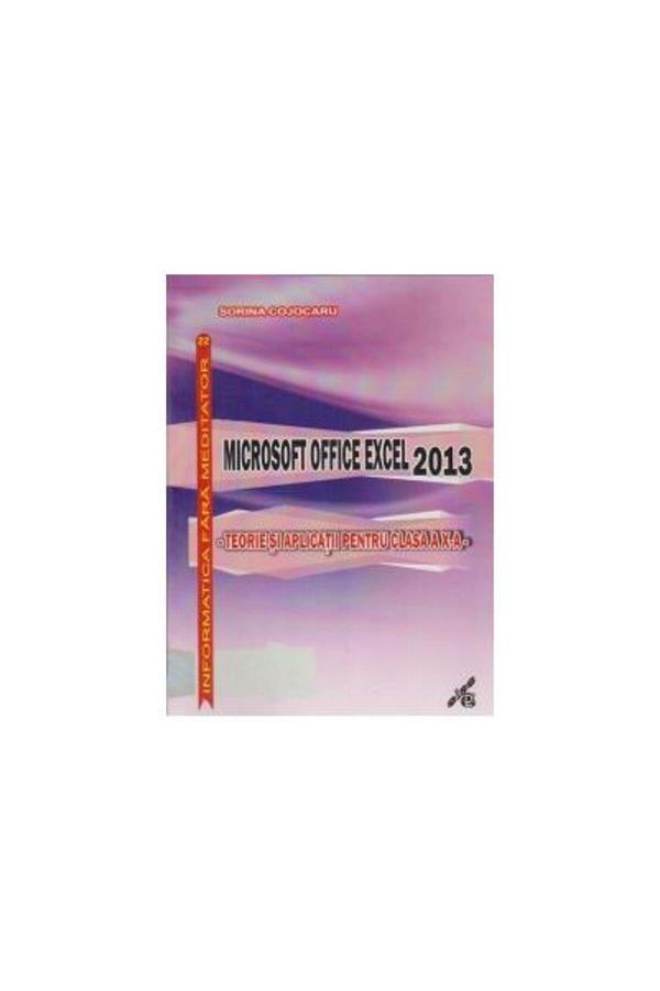 Editura Else-Microsoft Office Excel 2013 - Theory and Applications 1