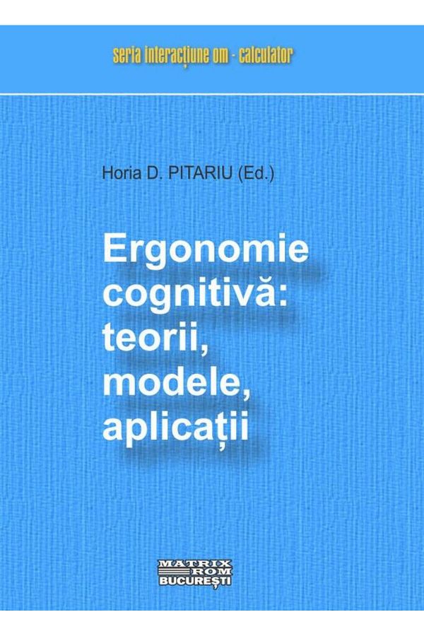 Editura Matrixrom-Cognitive ergonomics: theories, models, applications, Ho 1