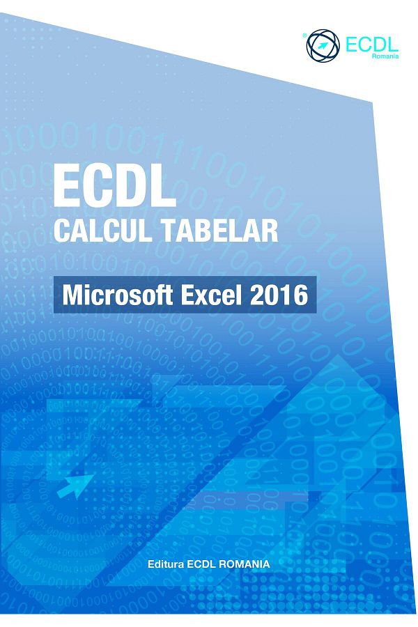 Editura ECDL Romania-ECDL Spreadsheet. Microsoft Excel 2016 1