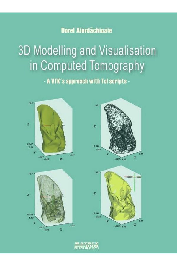 Editura Matrixrom-3 D Modelling and Visualisation in Computed Tomogr 1