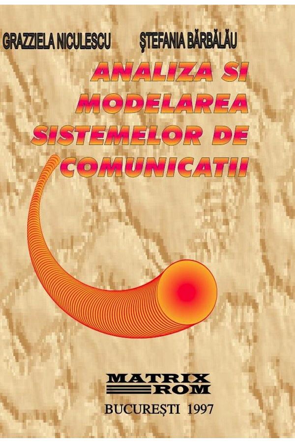 Editura Matrixrom-Analysis and modeling of communication systems, Gr 1