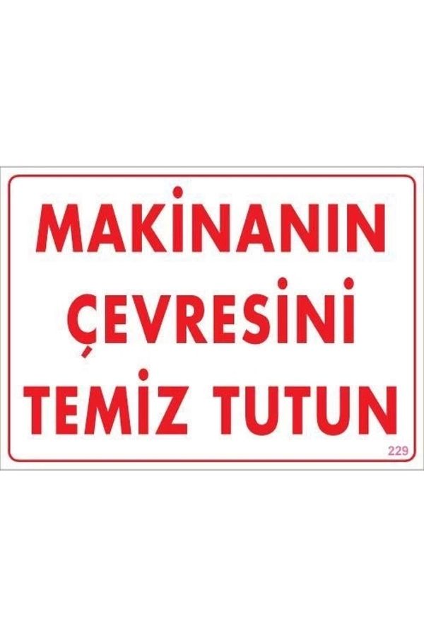 PRATİKOBA-Keep Clean The Machine Area Warning Sign 25x35 CODE: 229 1