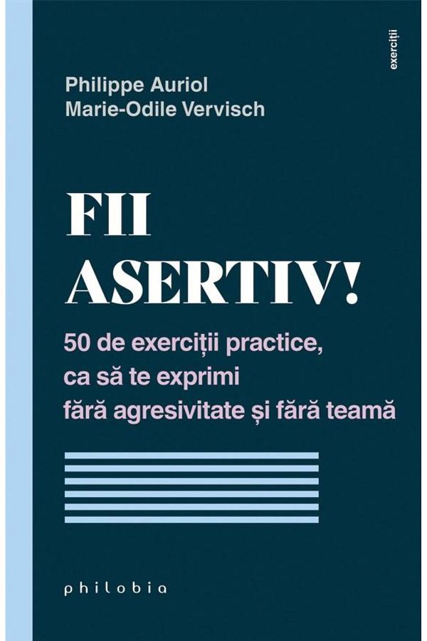 Editura Philobia-Be assertive! 50 practical exercises to improve your assertiveness 1