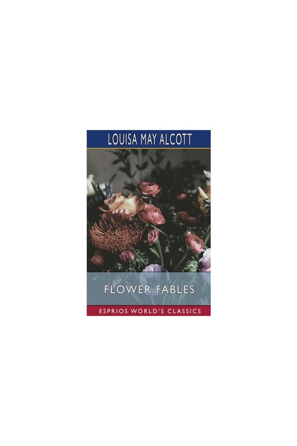 Blurb Inc-Flower Fables (Esprios Classics) 1