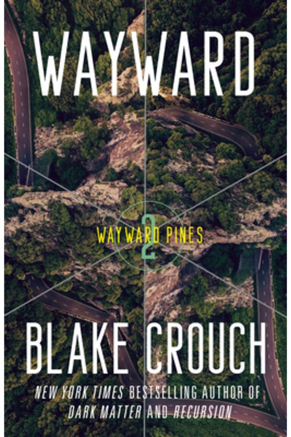 Ballantine Books-Wayward: Book 2 of the Wayward Pines Trilogy 1