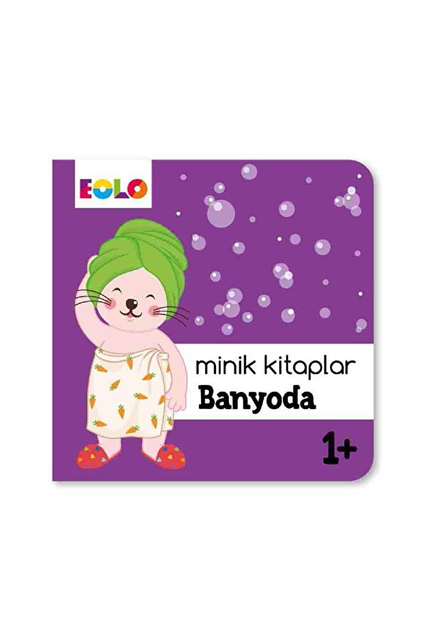 eolo yayınları Minik Kitaplar - Banyoda