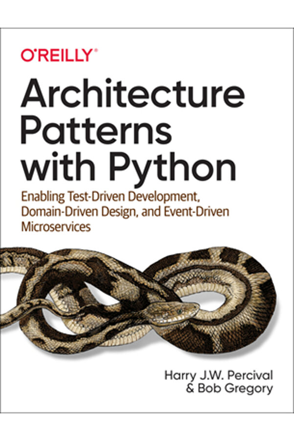 OReilly Media Enterprise Architecture Patterns with Python: How to ...