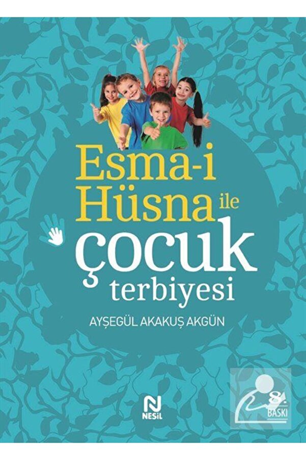 Nesil Yayınları Esma-i Hüsna ile Çocuk Terbiyesi