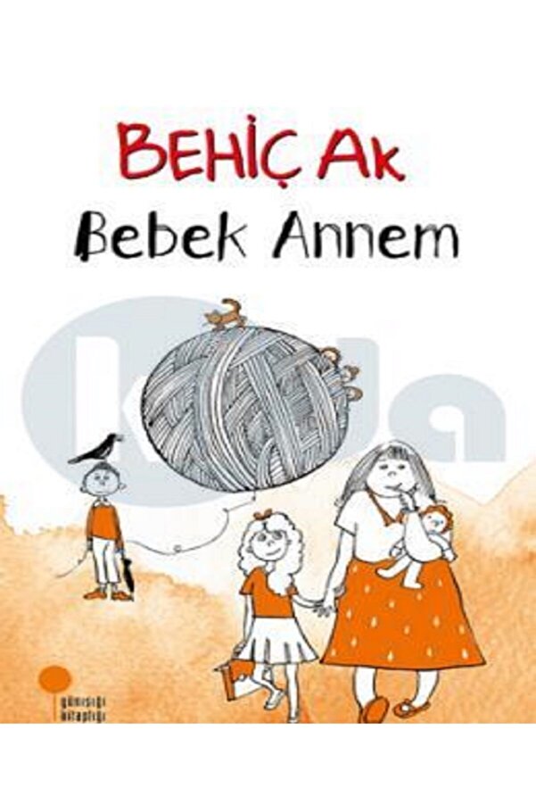 Günışığı Kitaplığı Bebek Annem Behiç Ak Günışığı Kitaplığı