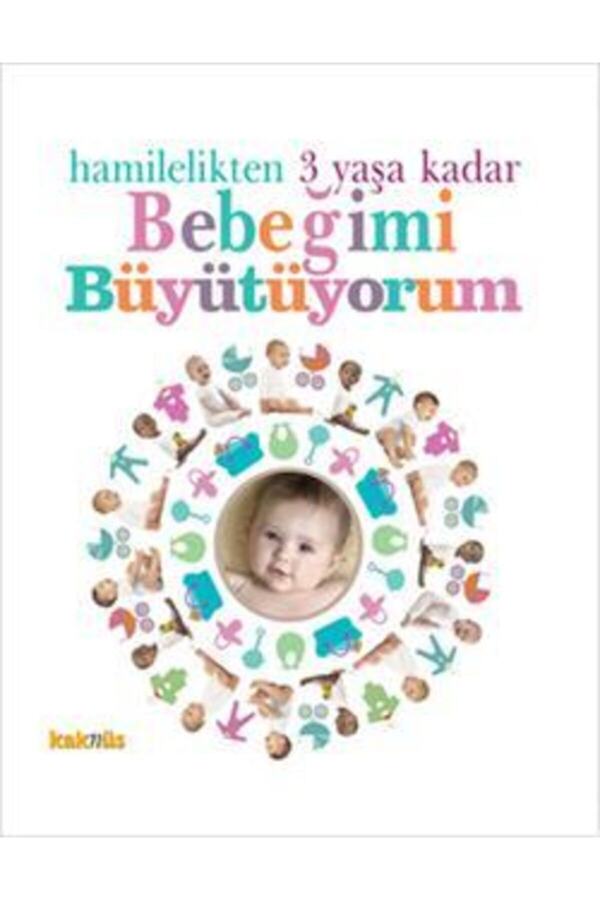 Genel Markalar Hamilelikten 3 Yaşa Kadar Bebeğimi Büyütüyorum
