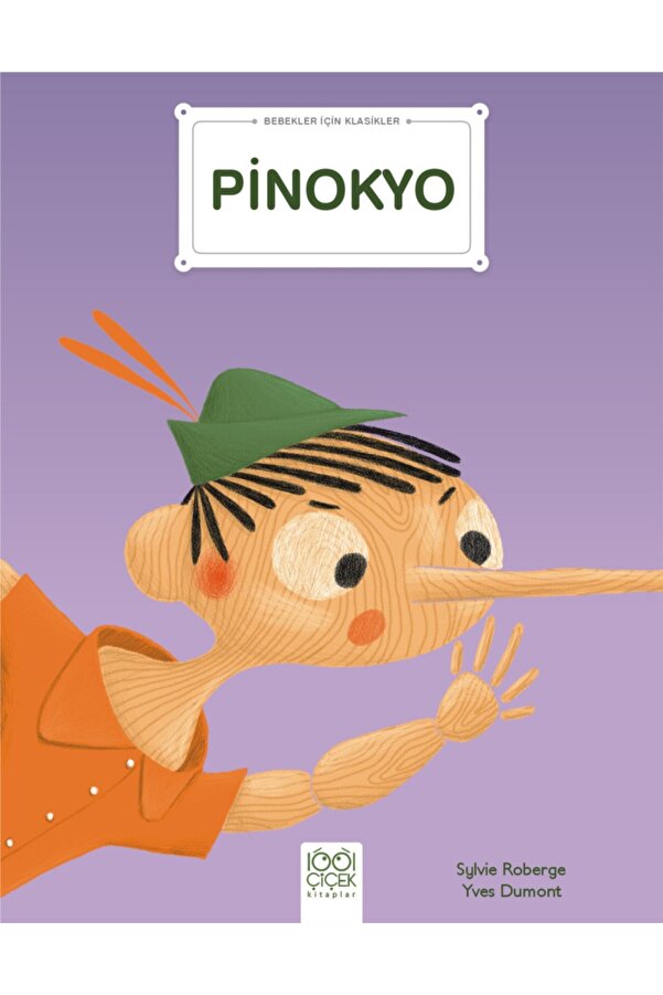 1001 Çiçek Kitaplar Bebekler Için Klasikler - Pinokyo - Sylvie Roberge